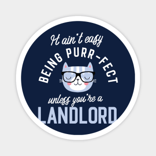 Landlord Cat Lover Gifts - It ain't easy being Purr Fect Magnet